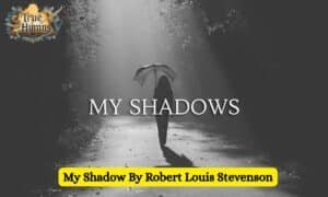 My Shadow By Robert Louis Stevenson