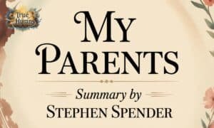 My Parents Summary by Stephen Spender