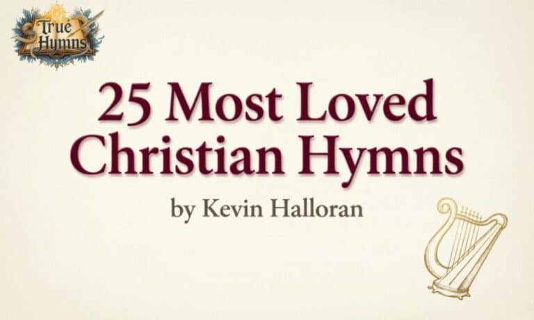 The 25 Most Loved Christian Hymns by Kevin Halloran
