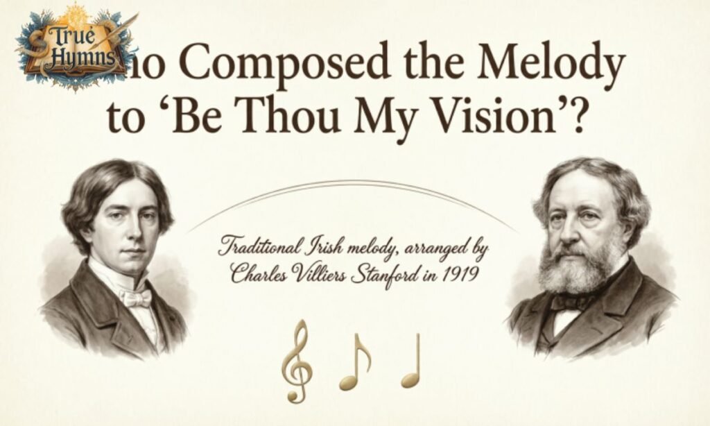 Who Composed the Melody to ‘Be Thou My Vision’