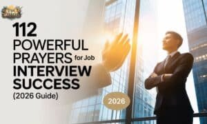 112 Powerful Prayers for Job Interview Success (2026 Guide)