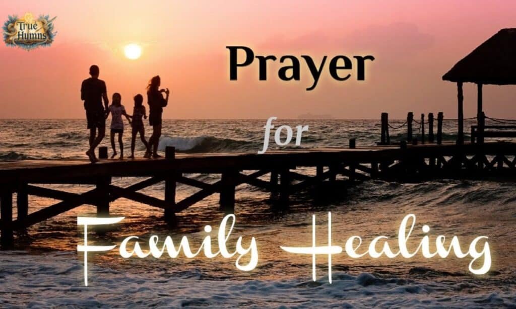 A Prayer for Healing Sick Family or Friends
