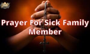 Prayers for Healing Sick Family and Friends for Quick Recovery