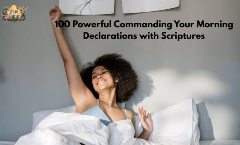 100 Powerful Commanding Your Morning Declarations with Scriptures
