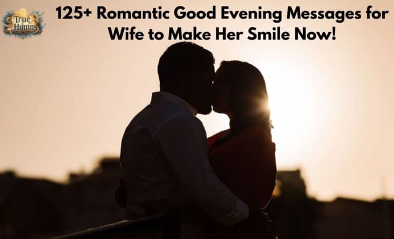 125+ Romantic Good Evening Messages for Wife to Make Her Smile Now!