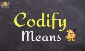 Codify Meaning Definition, Examples & Complete Guide