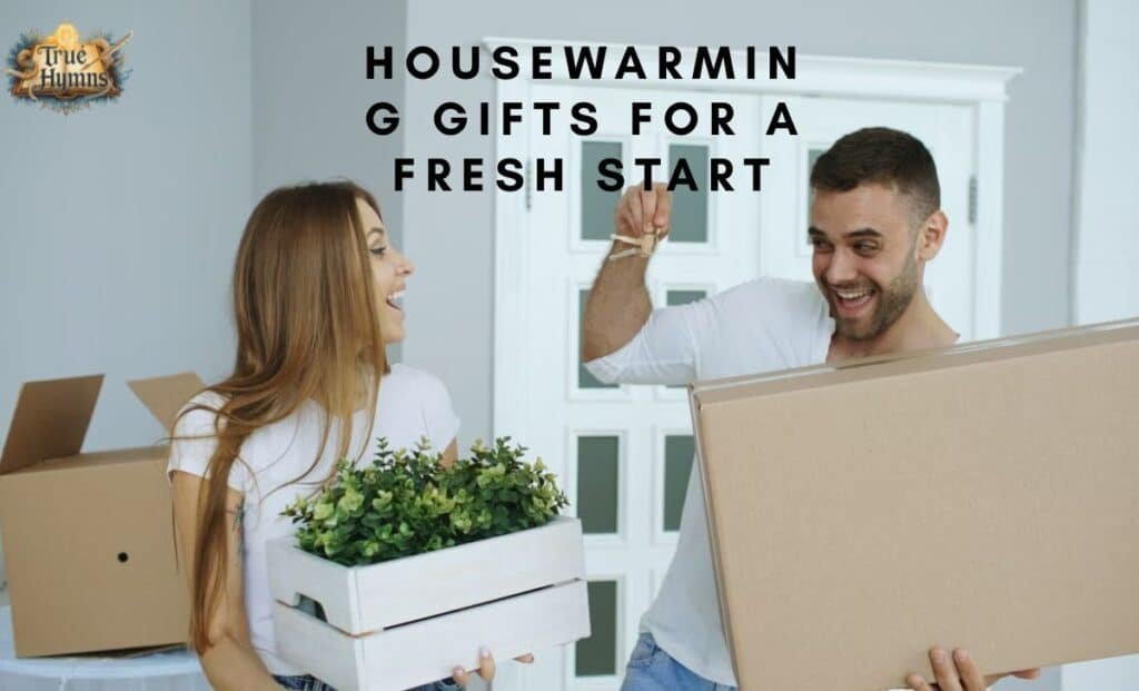 Housewarming Gifts for a Fresh Start