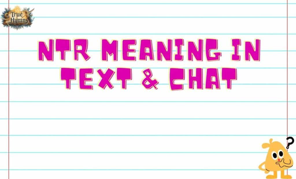 NTR Meaning in Text & Chat