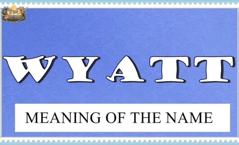 Wyatt Name Meaning, Origin & Popularity