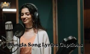 160+ Bangla Song Lyrics Captions Romantic, Band & Sad (2026)